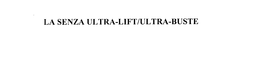 LA SENZA ULTRA-LIFT/ULTRA-BUSTE trademark