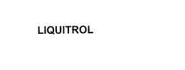 LIQUITROL trademark