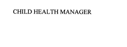 CHILD HEALTH MANAGER trademark