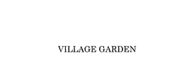 VILLAGE GARDEN trademark