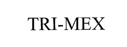 TRI-MEX trademark