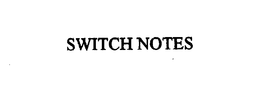 SWITCH NOTES trademark