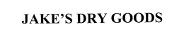 JAKE'S DRY GOODS trademark