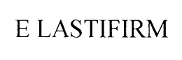 ELASTIFIRM trademark