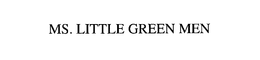 MS. LITTLE GREEN MEN trademark