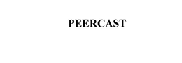 PEERCAST trademark