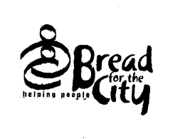 HELPING PEOPLE BREAD FOR THE CITY trademark