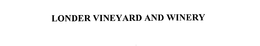 LONDER VINEYARD AND WINERY trademark