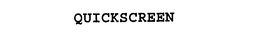 QUICKSCREEN trademark
