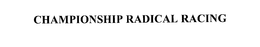 CHAMPIONSHIP RADICAL RACING trademark