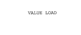 VALUE LOAD trademark