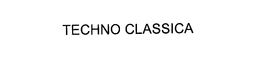 TECHNO CLASSICA trademark
