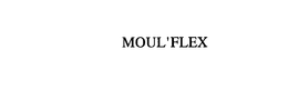 MOUL'FLEX trademark