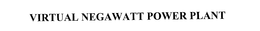 VIRTUAL NEGAWATT POWER PLANT trademark