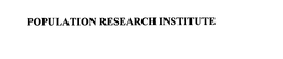 POPULATION RESEARCH INSTITUTE trademark