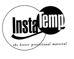 INSTA TEMP THE BETTER PROVISIONAL MATERIAL trademark
