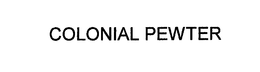 COLONIAL PEWTER trademark