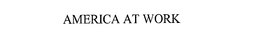 AMERICA AT WORK trademark