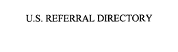 U.S. REFERRAL DIRECTORY trademark