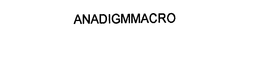 ANADIGMMACRO trademark