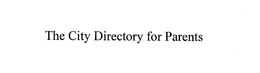 THE CITY DIRECTORY FOR PARENTS trademark