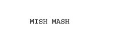 MISH MASH trademark