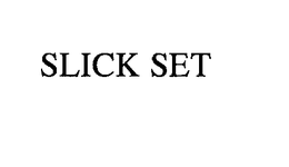 SLICK SET trademark