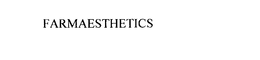 FARMAESTHETICS trademark