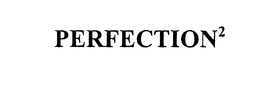 PERFECTION2 trademark