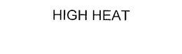 HIGH HEAT trademark