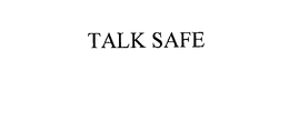 TALK SAFE trademark