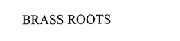 BRASS ROOTS trademark