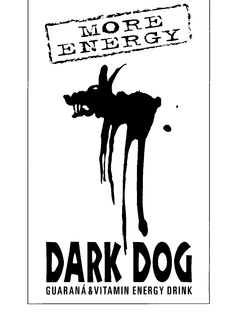 DARK DOG MORE ENERGY GUARANA & VITAMIN ENERGY DRINK trademark