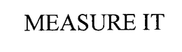 MEASURE IT trademark