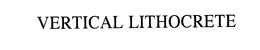 VERTICAL LITHOCRETE trademark