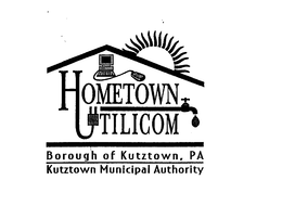 HOMETOWN UTILICOM BOROUGH OF KUTZTOWN, PA KUTZTOWN MUNICIPAL AUTHORITY trademark