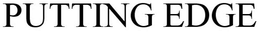 PUTTING EDGE trademark