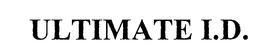 ULTIMATE I.D. trademark