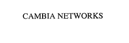 CAMBIA NETWORKS trademark