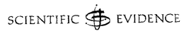SCIENTIFIC EVIDENCE, INC. A PROFESSIONAL SCIENCE DEPARTMENT trademark