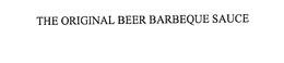 THE ORIGINAL BEER BARBEQUE SAUCE trademark