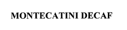 MONTECATINI DECAF trademark
