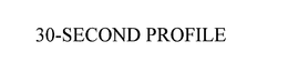 30-SECOND PROFILE trademark