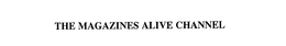 THE MAGAZINES ALIVE CHANNEL trademark
