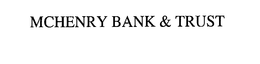 MCHENRY BANK & TRUST trademark