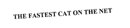 THE FASTEST CAT ON THE NET trademark