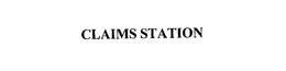 CLAIMS STATION trademark