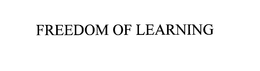 FREEDOM OF LEARNING trademark