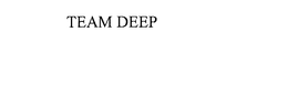 TEAM DEEP trademark