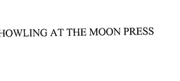 HOWLING AT THE MOON PRESS trademark